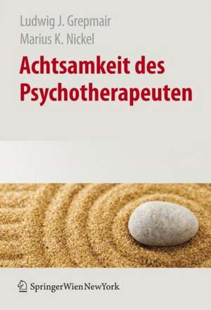 Achtsamkeit des Psychotherapeuten de Ludwig Grepmair