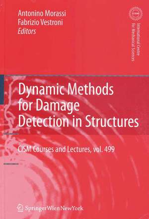 Dynamic Methods for Damage Detection in Structures de Antonino Morassi