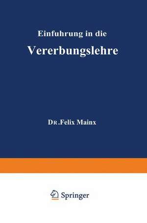 Einführung in die Vererbungslehre de Felix Mainx