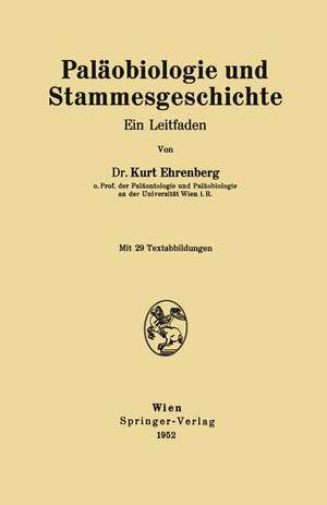 Paläobiologie und Stammesgeschichte: Ein Leitfaden de Kurt Ehrenberg