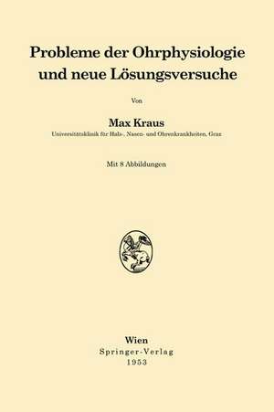 Probleme der Ohrphysiologie und neue Lösungsversuche de Max Kraus