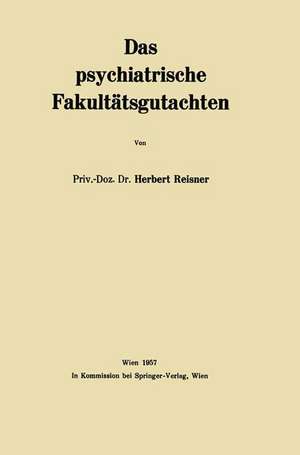 Das psychiatrische Fakultätsgutachten de Herbert Reisner