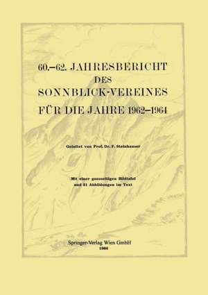 60.–62. Jahresbericht des Sonnblick-Vereines für die Jahre 1962–1964 de Ferdinand Steinhauser