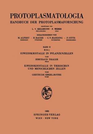 Eiweisskristalle in Pflanzenzellen. Eiweisskristalle in tierischen und menschlichen Zellen de Irmtraud Thaler