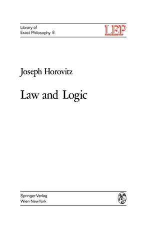 Law and Logic: A Critical Account of Legal Argument de Joseph Horovitz