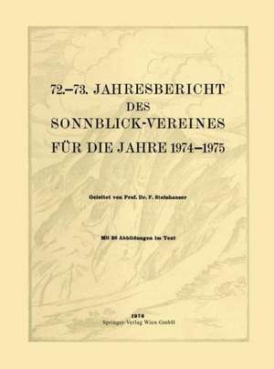 72.–73. Jahresbericht des Sonnblick-Vereines für die Jahre 1974–1975 de Ferdinand Steinhauser