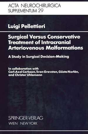 Surgical Versus Conservative Treatment of Intracranial Arteriovenous Malformations: A Study in Surgical Decision-Making de C.-A. Carlsson