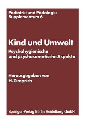 Kind und Umwelt: Psychohygienische und psychosomatische Aspekte de Hans Zimprich