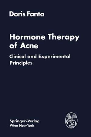 Hormone Therapy of Acne: Clinical and Experimental Principles de Doris Fanta