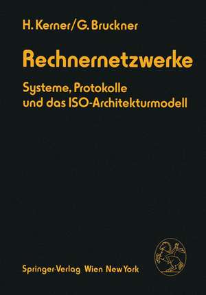 Rechnernetzwerke: Systeme, Protokolle und das ISO-Architekturmodell de Helmut Kerner