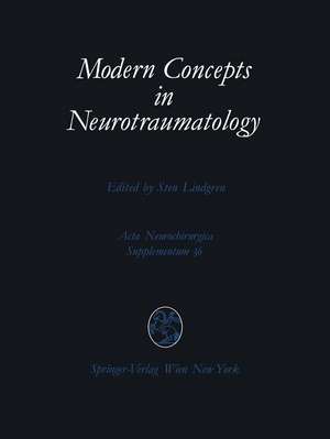 Modern Concepts in Neurotraumatology: First Scandinavian Symposium on Neurotraumatology, May 20–23, 1985, Göteborg, Sweden de S. Lindgren