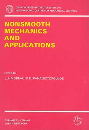 Nonsmooth Mechanics and Applications de J.J. Moreau