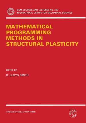 Mathematical Programming Methods in Structural Plasticity de D. Lloyd Smith