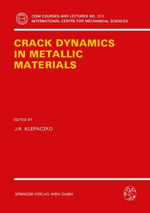 Crack Dynamics in Metallic Materials de J.R. Klepaczko