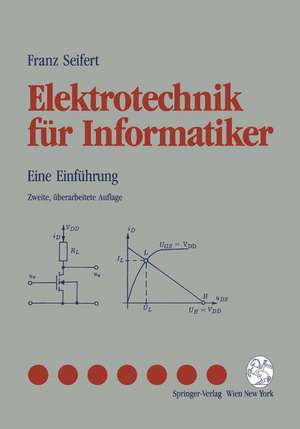 Elektrotechnik für Informatiker: Eine Einführung de Franz Seifert