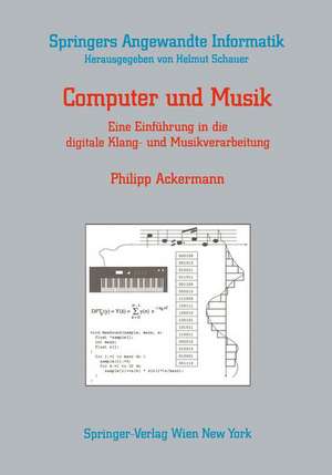 Computer und Musik: Eine Einführung in die digitale Klang- und Musikverarbeitung de Philipp Ackermann