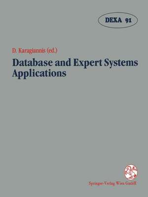 Database and Expert Systems Applications: Proceedings of the International Conference in Berlin, Federal Republic of Germany, 1991 de Dimitris Karagiannis