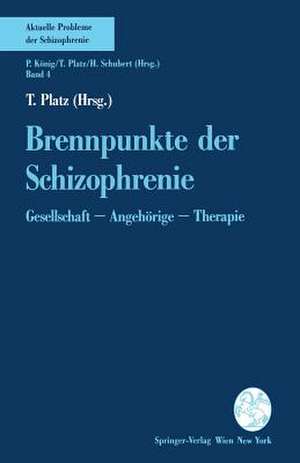 Brennpunkte der Schizophrenie: Gesellschaft — Angehörige — Therapie de T. Platz