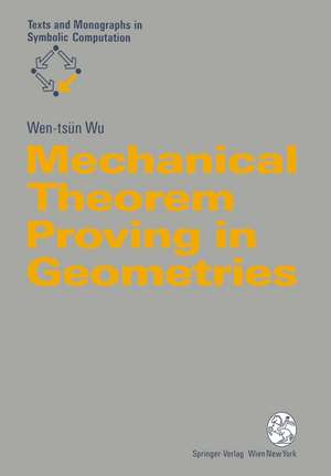 Mechanical Theorem Proving in Geometries: Basic Principles de Wen-tsün Wu