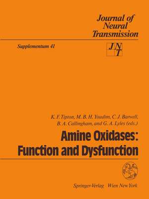 Amine Oxidases: Function and Dysfunction: Proceedings of the 5th International Amine Oxidase Workshop, Galway, Ireland, August 22–25, 1992 de K.F. Tipton