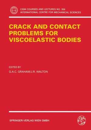 Crack and Contact Problems for Viscoelastic Bodies de G.A.C. Graham