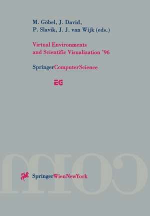 Virtual Environments and Scientific Visualization ’96: Proceedings of the Eurographics Workshops in Monte Carlo, Monaco, February 19–20, 1996, and in Prague, Czech Republic, April 23–25, 1996 de Martin Göbel