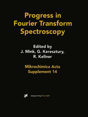 Progress in Fourier Transform Spectroscopy: Proceedings of the 10th International Conference, August 27 – September 1, 1995, Budapest, Hungary de Janos Mink