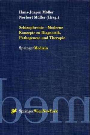 Schizophrenie — Moderne Konzepte zu Diagnostik, Pathogenese und Therapie de Hans-Jürgen Möller