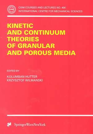 Kinetic and Continuum Theories of Granular and Porous Media de Kolumban Hutter