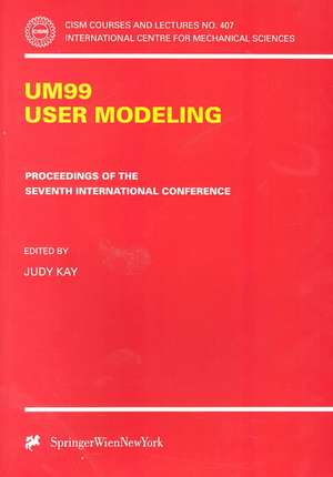 UM99 User Modeling: Proceedings of the Seventh International Conference de Judy Kay