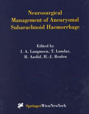 Neurosurgical Management of Aneurysmal Subarachnoid Haemorrhage de I.A. Langmoen