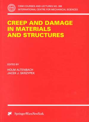 Creep and Damage in Materials and Structures de Holm Altenbach