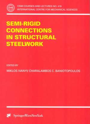 Semi-Rigid Joints in Structural Steelwork de Miklos Ivanyi