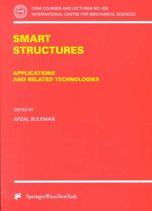 Smart Structures: Applications and Related Technologies de Azfal Suleman