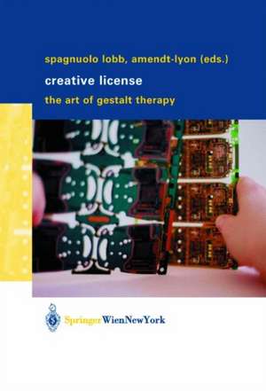 Creative License: The Art of Gestalt Therapy de Margherita Spagnuolo Lobb