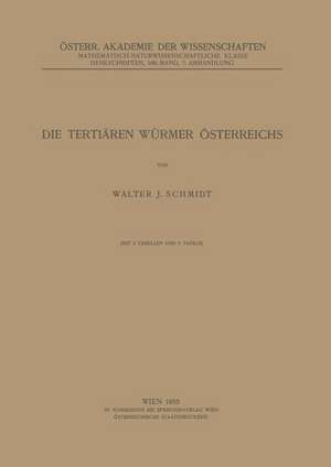 Die Tertiären Würmer Österreichs de Walter J. Schmidt