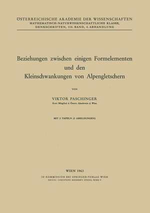 Beziehungen zwischen einigen Formelementen und den Kleinschwankungen von Alpengletschern de Viktor Paschinger