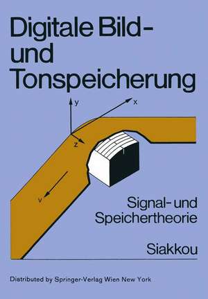 Digitale Bild- und Tonspeicherung: Signal- und Speichertheorie de Manfred Siakkou