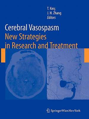 Cerebral Vasospasm: New Strategies in Research and Treatment de Talat Kiris