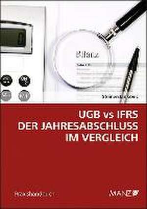 UGB vs IFRS - Der Jahresabschluss im Vergleich de Christian Steiner