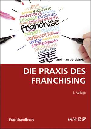 Die Praxis des Franchising de Alexander Grohmann