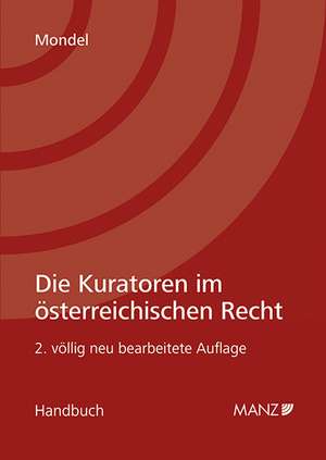 Die Kuratoren im Österreichischen Recht de Christoph Mondel