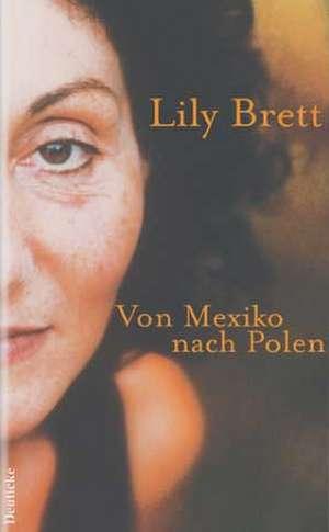 Von Mexiko nach Polen de Lily Brett