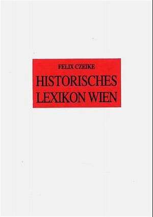 Historisches Lexikon Wien de Felix Czeike