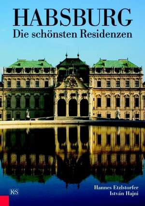 Habsburg - Die schönsten Residenzen de Hannes Etzlstorfer