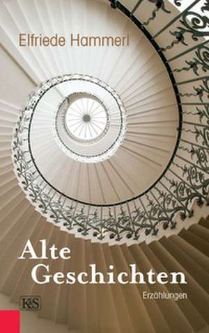 Alte Geschichten de Elfriede Hammerl