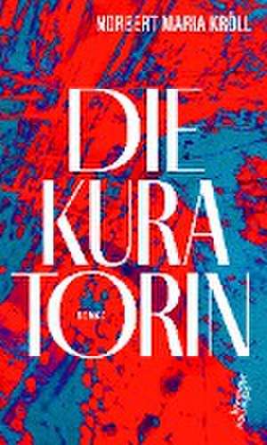 Die Kuratorin de Norbert Maria Kröll