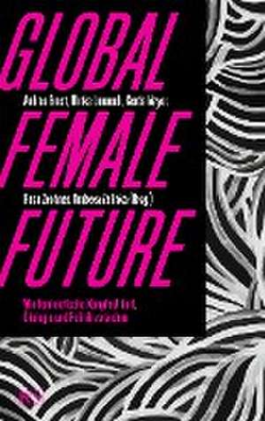 Global Female Future de Andrea Ernst