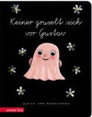 Keiner gruselt sich vor Gustav - Ein buntes Pappbilderbuch über das So-sein-wie-man-ist de Guido van Genechten