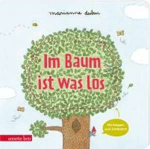 Im Baum ist was los - Pappbilderbuch mit Klappen de Marianne Dubuc